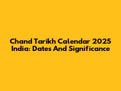 Chand Tarikh Calendar 2025 India: Dates And Significance