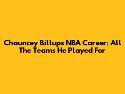 Chauncey Billups' NBA Career: All The Teams He Played For