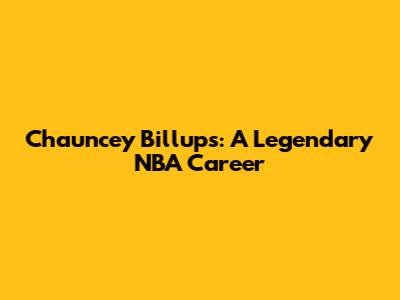 Chauncey Billups: A Legendary NBA Career