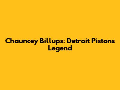 Chauncey Billups: Detroit Pistons Legend