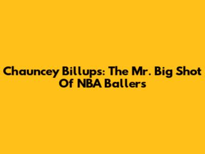 Chauncey Billups: The 'Mr. Big Shot' Of NBA Ballers
