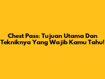 Chest Pass: Tujuan Utama Dan Tekniknya Yang Wajib Kamu Tahu!