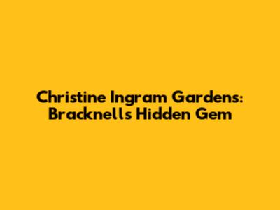 Christine Ingram Gardens: Bracknell's Hidden Gem