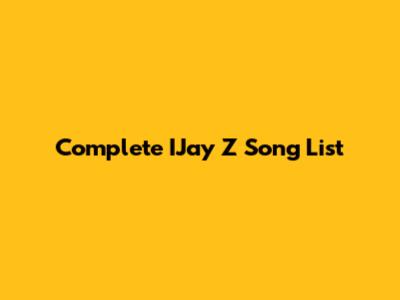 Complete IJay Z Song List