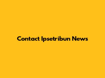 Contact Ipsetribun News