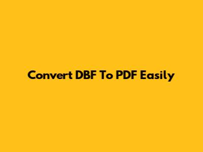 Convert DBF To PDF Easily