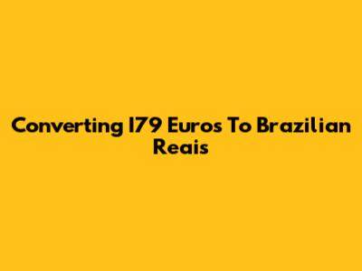 Converting I79 Euros To Brazilian Reais