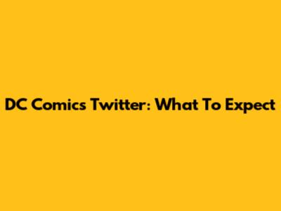 DC Comics Twitter: What To Expect