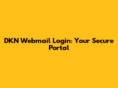 DKN Webmail Login: Your Secure Portal