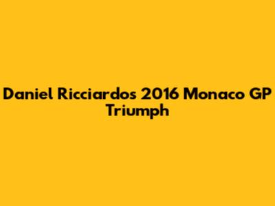 Daniel Ricciardo's 2016 Monaco GP Triumph