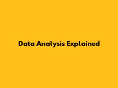 Data Analysis Explained