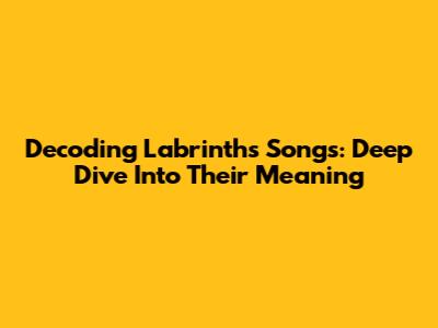 Decoding Labrinth's Songs: Deep Dive Into Their Meaning
