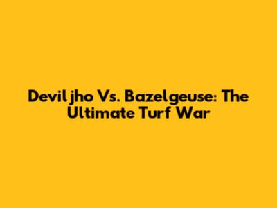 Deviljho Vs. Bazelgeuse: The Ultimate Turf War