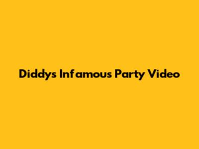 Diddy's Infamous Party Video