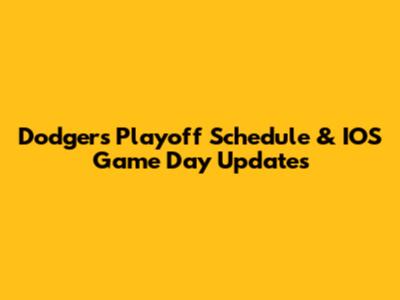 Dodgers Playoff Schedule & IOS Game Day Updates