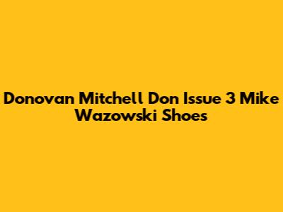 Donovan Mitchell Don Issue 3 Mike Wazowski Shoes