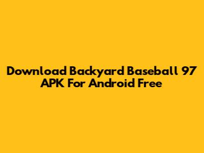Download Backyard Baseball '97 APK For Android Free