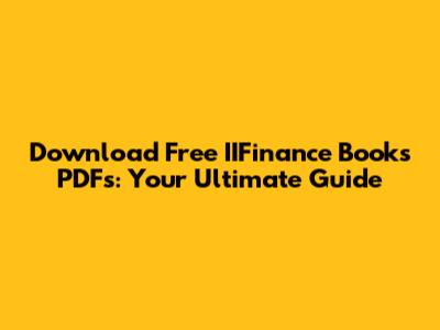 Download Free IIFinance Books PDFs: Your Ultimate Guide