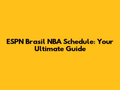 ESPN Brasil NBA Schedule: Your Ultimate Guide