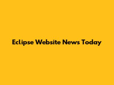 Eclipse Website News Today