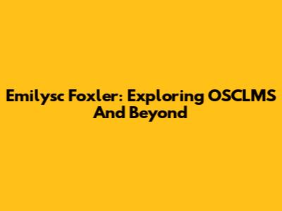 Emilysc Foxler: Exploring OSCLMS And Beyond