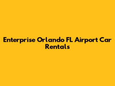 Enterprise Orlando FL Airport Car Rentals