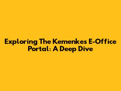Exploring The Kemenkes E-Office Portal: A Deep Dive