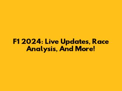 F1 2024: Live Updates, Race Analysis, And More!