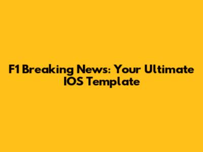 F1 Breaking News: Your Ultimate IOS Template