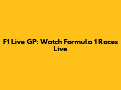 F1 Live GP: Watch Formula 1 Races Live