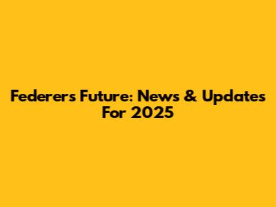Federer's Future: News & Updates For 2025