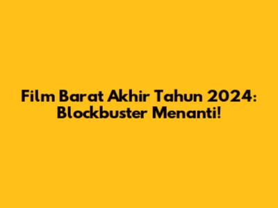Film Barat Akhir Tahun 2024: Blockbuster Menanti!