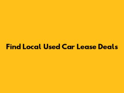 Find Local Used Car Lease Deals