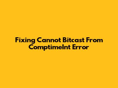 Fixing 'Cannot Bitcast From ComptimeInt' Error