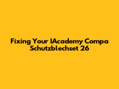 Fixing Your IAcademy Compa Schutzblechset 26