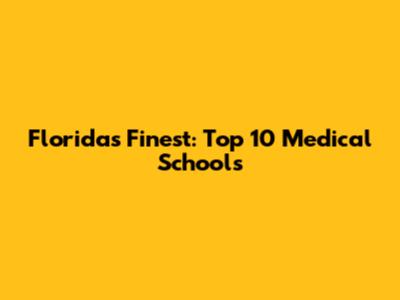 Florida's Finest: Top 10 Medical Schools