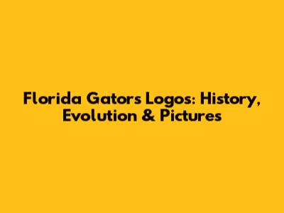 Florida Gators Logos: History, Evolution & Pictures
