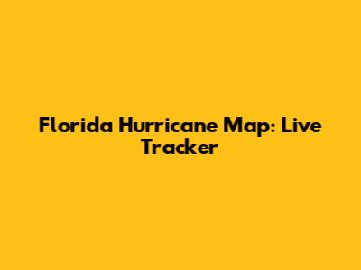 Florida Hurricane Map: Live Tracker
