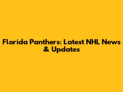 Florida Panthers: Latest NHL News & Updates