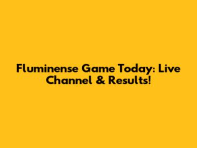 Fluminense Game Today: Live Channel & Results!
