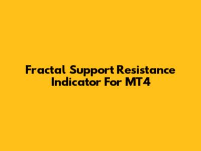 Fractal Support Resistance Indicator For MT4