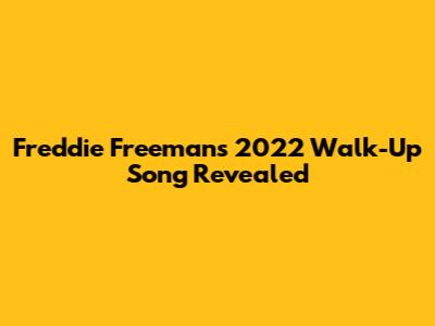 Freddie Freeman's 2022 Walk-Up Song Revealed