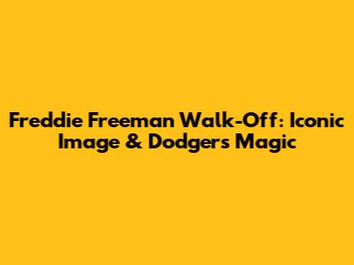 Freddie Freeman Walk-Off: Iconic Image & Dodgers Magic