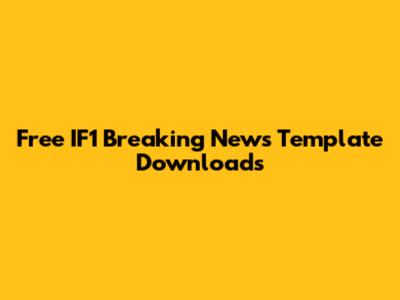 Free IF1 Breaking News Template Downloads