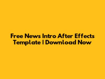 Free News Intro After Effects Template | Download Now