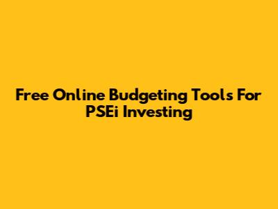 Free Online Budgeting Tools For PSEi Investing