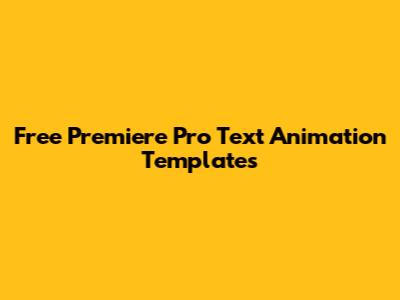 Free Premiere Pro Text Animation Templates