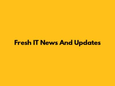 Fresh IT News And Updates