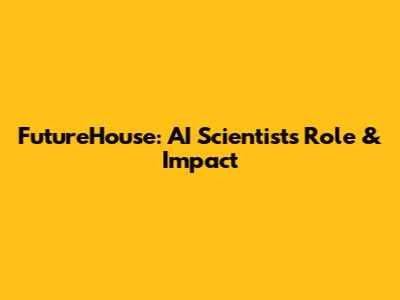FutureHouse: AI Scientist's Role & Impact