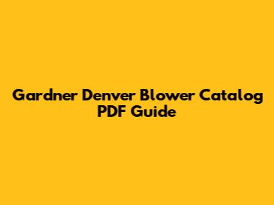Gardner Denver Blower Catalog PDF Guide